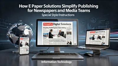 How E Paper Solutions Simplify Digital Publishing for Newspapers and Media Teams
