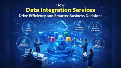 How Data Integration Services Drive Efficiency and Smarter Business Decisions