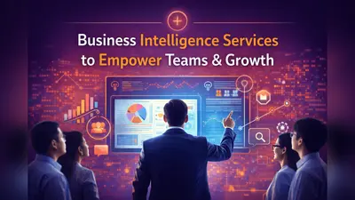 Empower Your Team With Business Intelligence Services For Smarter Growth