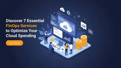 Discover 7 Essential FinOps Services to Optimize Your Cloud Spending