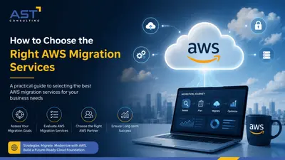 How to Choose the Right AWS Migration Services for Your Scalable Business Architecture