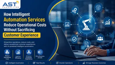 How Intelligent Automation Services Reduce Operational Costs Without Sacrificing Customer Experience