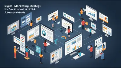 Digital Marketing Strategy for SaaS Products: A Practical Guide