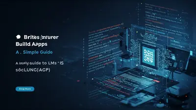 Build Smarter Apps A Simple Guide to LLMs