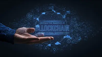 Unlock the Benefits of Blockchain Exploring Its Real-World Advantages