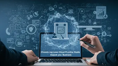 Choosing a Cloud Provider A Step by Step Guide for Your Business