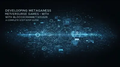 Developing Metaverse Games With Blockchain A Complete Step by Step Guide