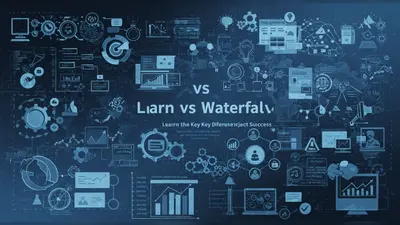 Agile vs Waterfall Learn the Key Differences for Project Success