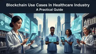 Blockchain Use Cases In Healthcare Industry A Practical Guide