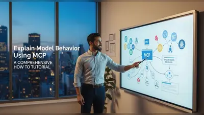 Explain Model Behavior Using MCP A Comprehensive How To Tutorial