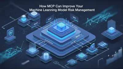 How MCP Can Improve Your Machine Learning Model Risk Management