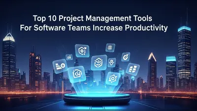 Top 10 Project Management Tools For Software Teams Increase Productivity