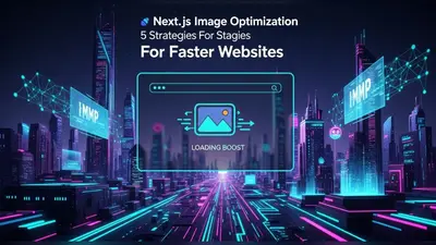 Next.js Image Optimization 5 Strategies For Faster Websites