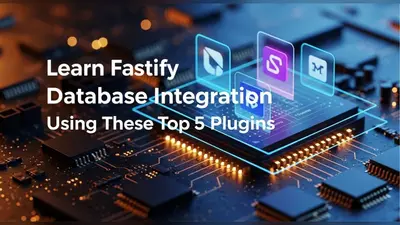 Learn Fastify Database Integration Using These Top 5 Plugins