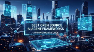 Best Open Source AI Agent Frameworks A Comprehensive Guide