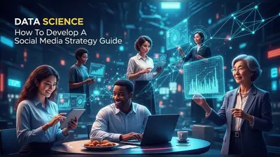 Data Science How To Develop A Social Media Strategy Guide