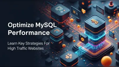 Optimize MySQL Performance Learn Key Strategies For High Traffic Websites