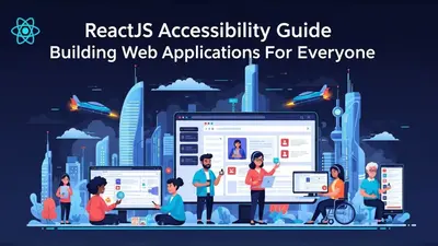 ReactJS Accessibility Guide Building Web Applications For Everyone
