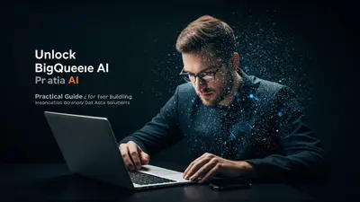 Unlock BigQuery AI Practical Guide for Building AI-Powered Data Solutions