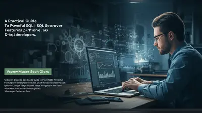 A Practical Guide to Powerful SQL Server Features for Developers