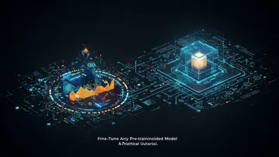 Fine-Tune Any Pre-trained Model on Your Custom Dataset A Practical Tutorial