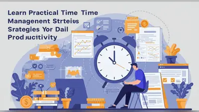 Learn Practical Time Management Strategies to Boost Your Daily Productivity