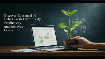Discover Essential Habits to Boost Your Productivity and Achieve Goals