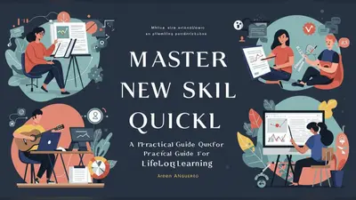Master Any New Skill Quickly A Practical Guide for Lifelong Learning