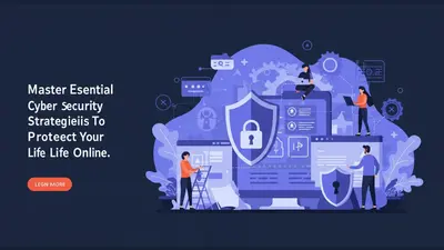 Master Essential Cyber Security Strategies to Protect Your Digital Life Online