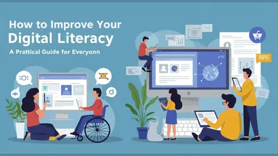 How to Improve Your Digital Literacy A Practical Guide for Everyone