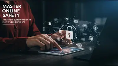 Master Online Safety A Practical Guide to Protecting Your Digital Life