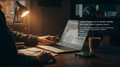 Learn How to Master Your Daily Tasks with Simple Productivity Habits