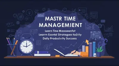 Master Time Management Learn Essential Strategies for Daily Productivity Success