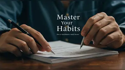 Master Your Habits How to Build Positive Routines for Daily Success