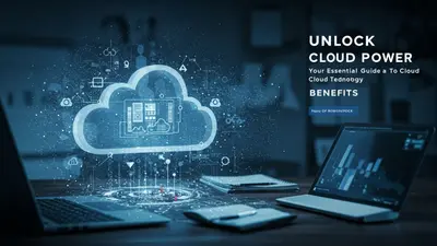 Unlock Cloud Power Your Essential Guide to Cloud Technology Benefits