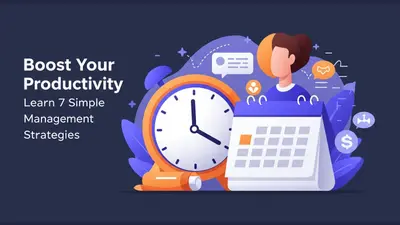 Boost Your Productivity Learn 7 Simple Time Management Strategies