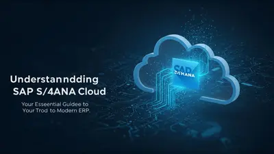 Understanding SAP S/4HANA Cloud Your Essential Guide to Modern ERP