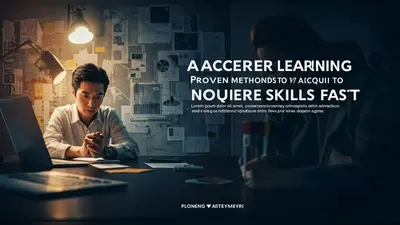 Accelerate Your Learning Proven Methods to Acquire New Skills Fast