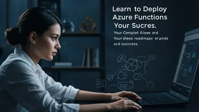 Learn to Deploy Azure Functions Your Complete Roadmap for Success