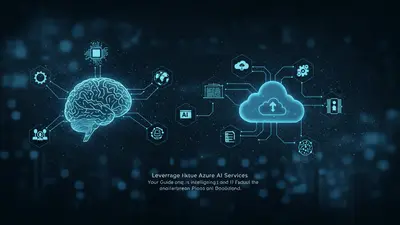 Leverage Azure AI Services Your Guide to Intelligent Cloud Solutions