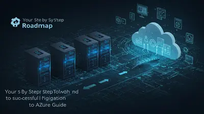 Your Step by Step Roadmap to a Successful Cloud Migration to Azure Guide