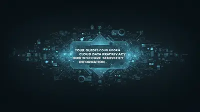 Your Guide to Cloud Data Privacy How to Secure Sensitive Information
