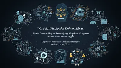 Unpacking 7 vital principles for crafting ethical AI agents and proactively preventing bias in their design and deployment.