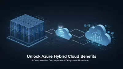 Unlock Azure Hybrid Cloud Benefits A Comprehensive Deployment Roadmap
