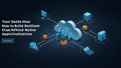 Your Guide How to Build Resilient Cloud Native Applications