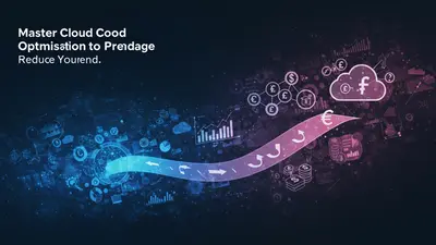 Master Cloud Cost Optimisation A Practical Roadmap to Reduce Your Spend