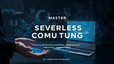 Master Serverless Computing How to Build and Deploy Applications Easily