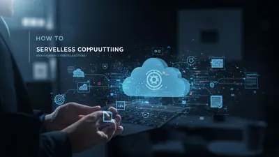 How to Master Serverless Computing Your Guide to Practical Solutions