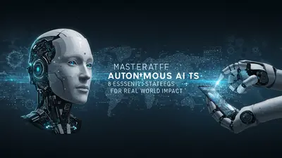 Eight critical strategies for mastering autonomous AI agents and harnessing their power for significant real-world impact.