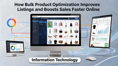 How Bulk Product Optimization Improves Listings and Boosts Sales Faster Online